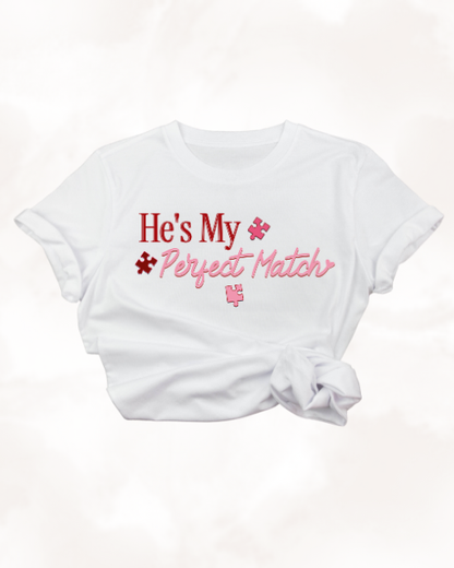 He's My Perfect Match T - Shirt