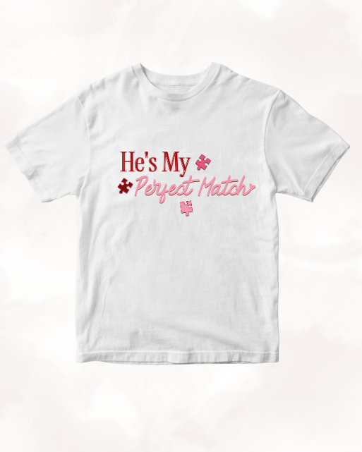 He's My Perfect Match T - Shirt