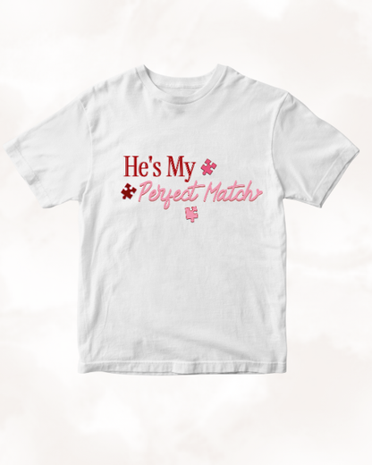 He's My Perfect Match T - Shirt